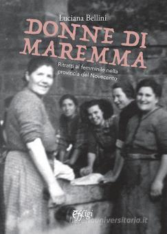Donne di Maremma (C&P Adver Effigi, Arcidosso, 2021)